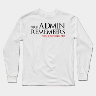 Coder shirt your admin remembers Long Sleeve T-Shirt